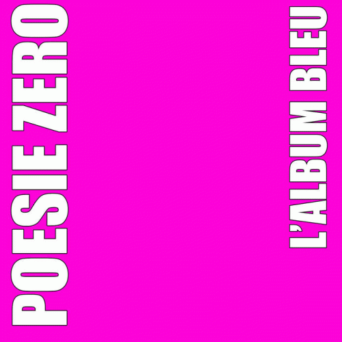 Poésie Zéro : L'album Bleu (Rose)